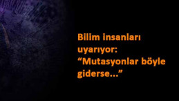 Mutasyon haberleri korkutuyor: Aşılar etkisiz mi kalacak?