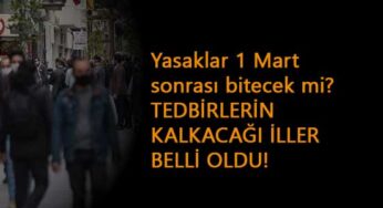 1 Mart'ta yasaklar bitecek mi?: İşte normalleşmeye ilk başlayacak iller