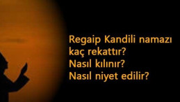 Regaip Kandili namazı nedir? Nasıl kılınır?