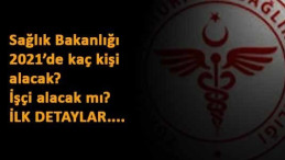 2021'de kaç sağlık personeli alınacak? Kaç tanesi işçi olacak?