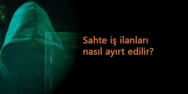 İnternette her iş ilanına kanmayın: Sahtesi nasıl ayırılır?