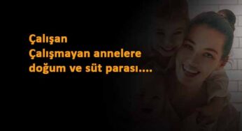 Anneye doğum sonrası süt parası zamlandı: Kimler alabilir?