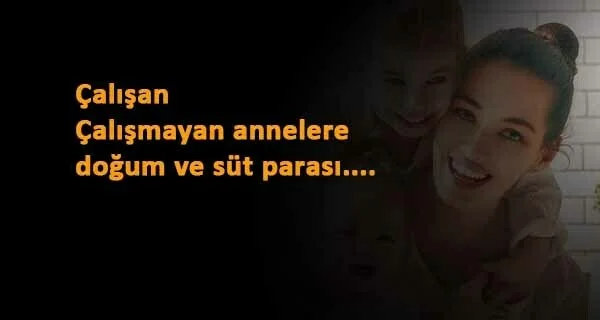 Anneye doğum sonrası süt parası zamlandı: Kimler alabilir?