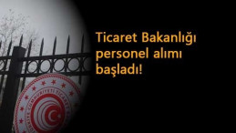 Ticaret Bakanlığı işçi alımı başladı: Şartları neler? Nasıl başvurulur?