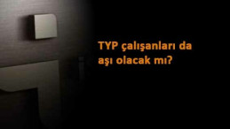 TYP personelleri de aşılanacak mı?