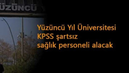 Van Yüzüncü Yıl Üniversitesi KPSS şartsız sağlık personeli alacak