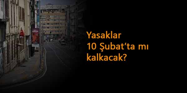 10 Şubat'ta yasaklar kalkacak mı? Cumhurbaşkanı açıklaması bekleniyor