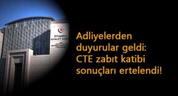 CTE 160 zabıt katibi sonuçları ne zaman? Erteleme geldi