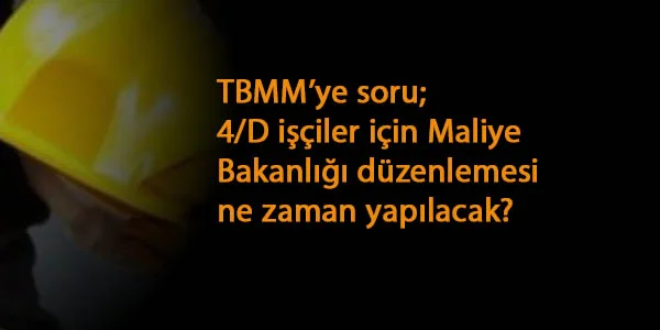 İyi Partili Örs: "4/D işçiler için düzenleme ne zaman gelecek?"