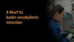 8 Mart Kadınlar Günü mesajı: 