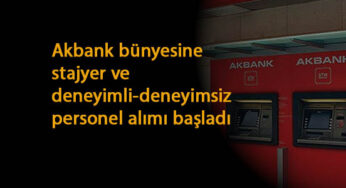 Akbank 16 kadroya personel alımı yapacak: 2021 Akbank iş ilanları