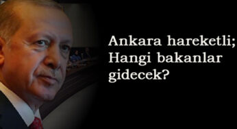 En az 6 bakan değişecek: İşte muhtemel gidecek bakanlar