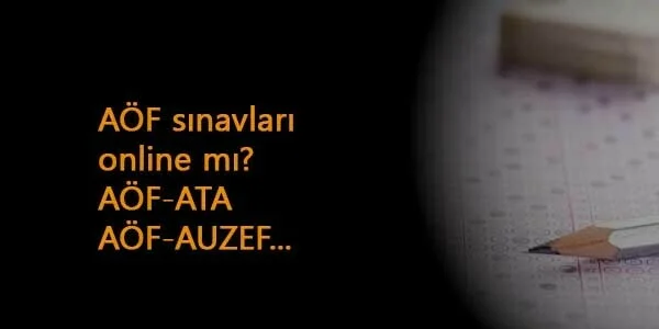 AÖF bahar dönemi sınavları yüz yüze mi? Online mı? (ATA AÖF-AUZEF-AÖF)