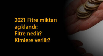 2021 Fitre Miktarı açıklandı