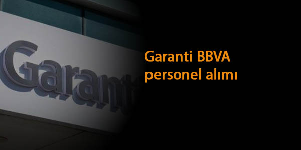 Garanti BBVA personel alacak: İşte şartlar ve kadrolar