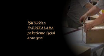 Fabrikalara paketleme işçisi alımı başladı (Mart-Nisan 2021)