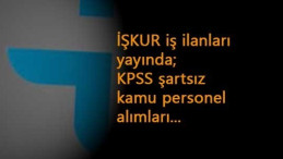 İŞKUR'dan kamu ilanları başladı: DSİ-Üniversite-Et ve Süt Kurumu-TEİAŞ