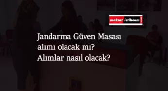 Jandarma Güven Masası personel alımı 2021'de olacak mı? Açıklama geldi
