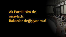 Kabine Değişikliği geliyor mu? Ak Partili isim onayladı