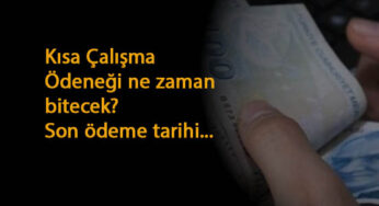 Kısa Çalışma Ödeneği son ödemesi ne zaman? Ne zaman bitecek?