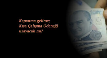 Mekanlar kapanırsa asıl endişe: Kısa Çalışma Ödeneği uzayacak mı?
