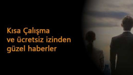 Ücretsiz izin desteği ve işten çıkarma yasağı uzayacak mı? Güzel haberler geldi