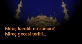2021 Miraç Kandili ne zaman? Miraç Kandili hangi gün?