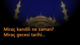2021 Miraç Kandili ne zaman? Miraç Kandili hangi gün?