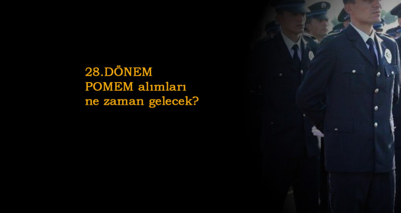 2021'de yeni POMEM alımı olacak mı? 28.Dönem POMEM alımları ne zaman?