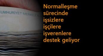 Kısa Çalışma ve ücretsiz izin bitiyor yeni destekler geliyor