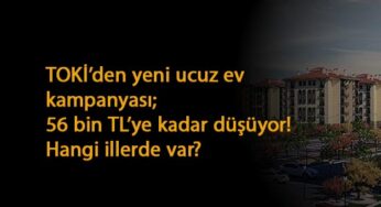 TOKİ ucuz konut hangi illerde? 38 ilde satış sürüyor