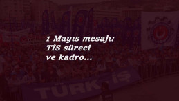 Türk-İş 'ten 1 Mayıs mesajı: TİS talepleri ve kadro