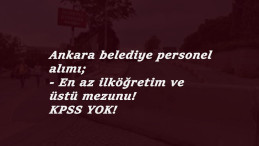 Ankara'da belediyeye KPSS şartsız personel aranıyor: Büro personeli ve İşçi