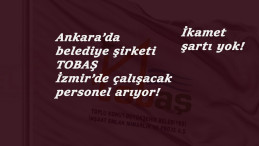 Ankara Büyükşehir Belediye İnşaat (TOBAŞ) personel arıyor: Çalışma ili İzmir