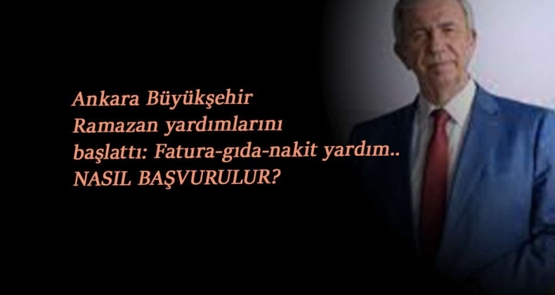 Ankara Büyükşehir Ramazan Yardımları başladı: Nasıl başvurulur? (Ankaratekyürek başvurusu)