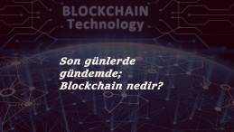 Blockchain ne demek? Kripto Para ile ilgisi nedir?