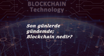 Blockchain ne demek? Kripto Para ile ilgisi nedir?