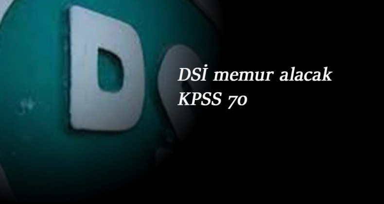 DSİ sözleşmeli personel alacak: Kadrolar-il dağılımı ve şartları