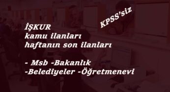 Güncel İŞKUR kamu ilanları: KPSS şartsız personel alımları sürüyor