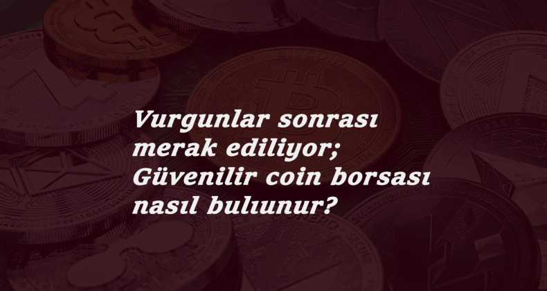 Dolandırıcıların ardından merak konusu: Güvenilir Kripto Para borsası nasıl bulunur?
