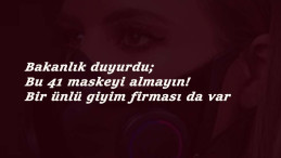 Bu 41 maske markasını almayın: Bakanlık belirledi