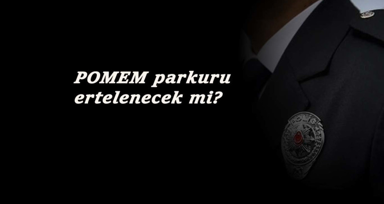 POMEM parkuru ertelenecek mi? Hazırlananlara kapanma şoku!