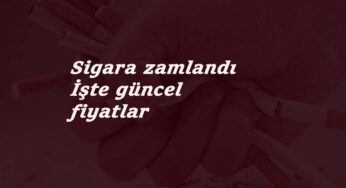 Bir kaç sigara markası daha zamlandı: 12 Nisan güncel sigara fiyatları