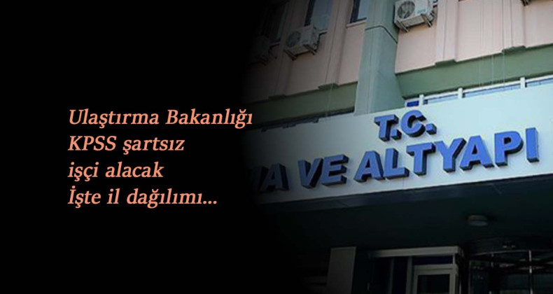 KPSS yok! Ulaştırma Bakanlığı temizlik ve güvenlik görevlisi alacak