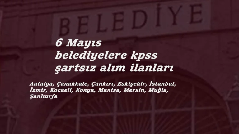 6 Mayıs belediye ilanları yayınlandı: Kurum Dışı Kamu İşçisi aranıyor