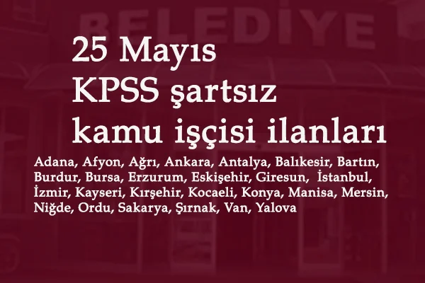 Kurum Dışı Kamu İşçisi alımı: Polisevi-SYDV ve belediye ilanları KPSS şartsız yayında