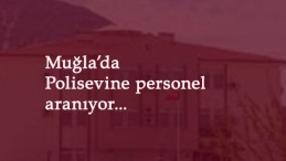 Muğla'da Polisevi personel alımı yapacak