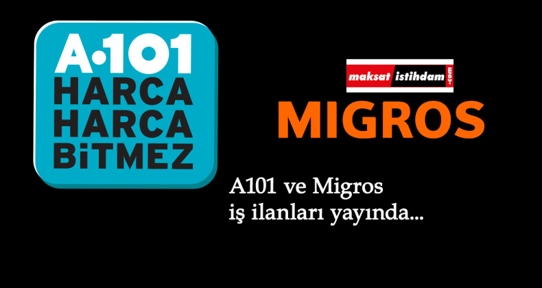 A101 ve Migros iş ilanları yayınlandı: Farklı kadrolarda market elemanı aranıyor