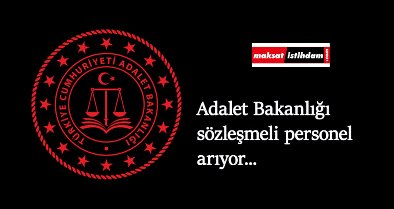 Adalet Bakanlığı sözleşmeli personel alımı 28 Haziran'da başlayacak: İşte kadrolar ve başvuru şartları