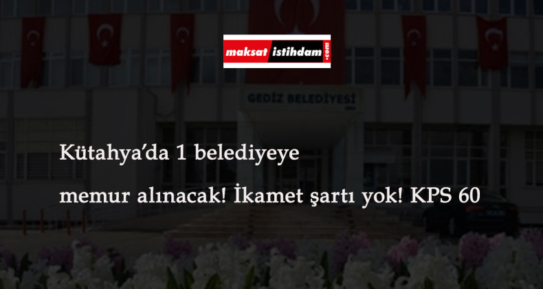 Kütahya'ya memur alımı: KPSS 60 ile çok sayıda kadro var